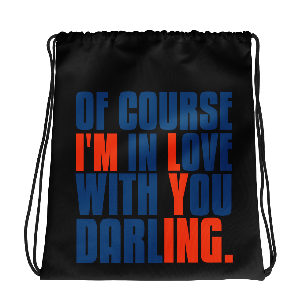 Of Course I'm in Love With You Darling Drawstring bag - feedurcloset