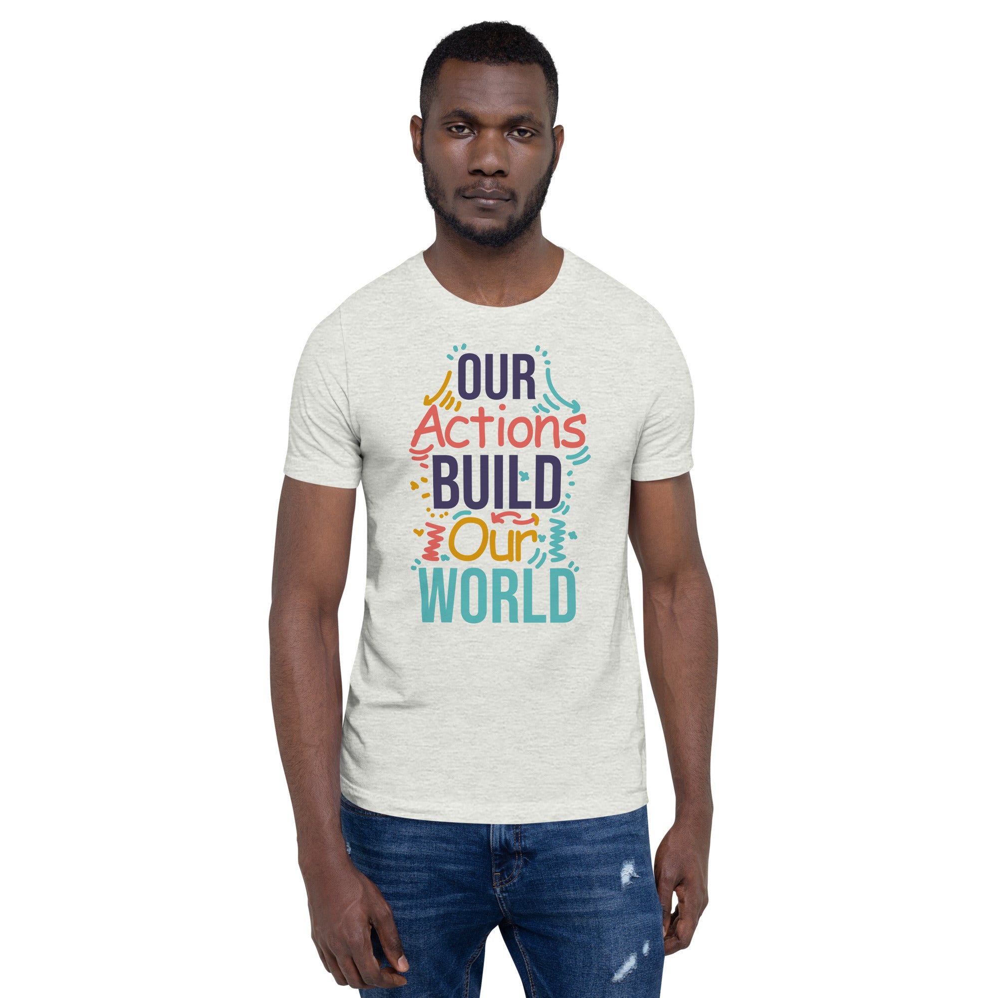 OUR ACTIONS BUILD OUR WORLD MEN'S SHORT-SLEEVE T-SHIRT - feedurcloset