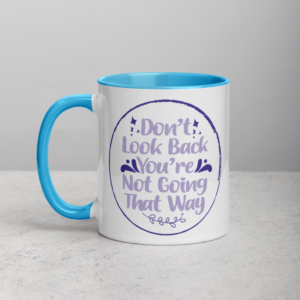 DON'T LOOK BACK, YOU ARE NOT GOING THAT WAY MUG WITH COLOR INSIDE - FEED UR CLOSET CM024 - feedurcloset