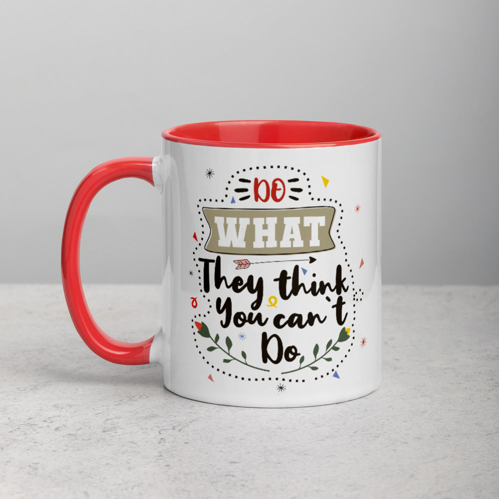 DO WHAT THEY THINK YOU CAN'T DO MUG WITH COLOR INSIDE - FEED UR CLOSET CM022 - feedurcloset